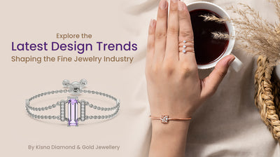 Explore the Latest Design Trends Shaping the Fine Jewelry Industry