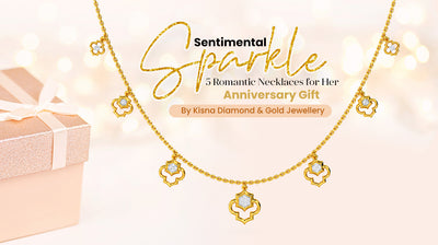 Sentimental Sparkle: 5 Romantic Necklaces for Her Anniversary Gift