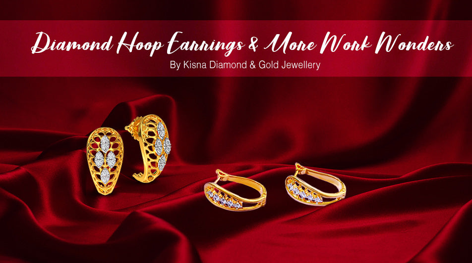 Diamond Hoop Earrings & More Work Wonders - Kisna