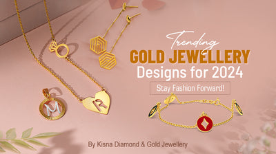 Trending Gold Jewellery Designs For 2024 - Stay Fashion Forward!